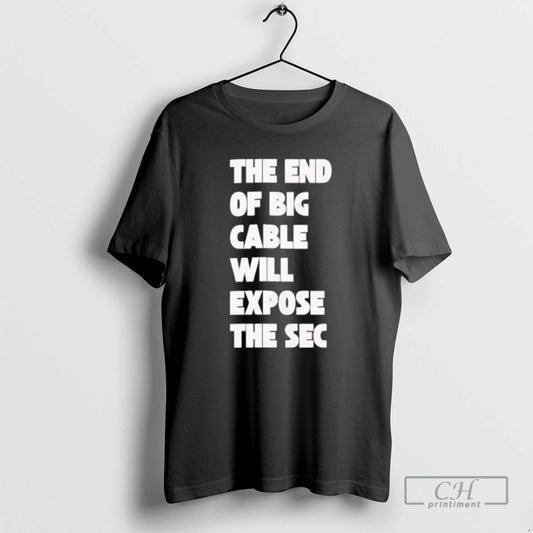 Premium The End Of Big Cable Will Expose The Sec Shirt Sweater
