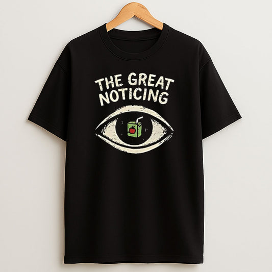 Premium The Great Noticing Funny Retro Sweatshirt Tee