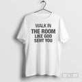 Premium Walk In The Room Like God Sent You Christmas Shirt Sweater