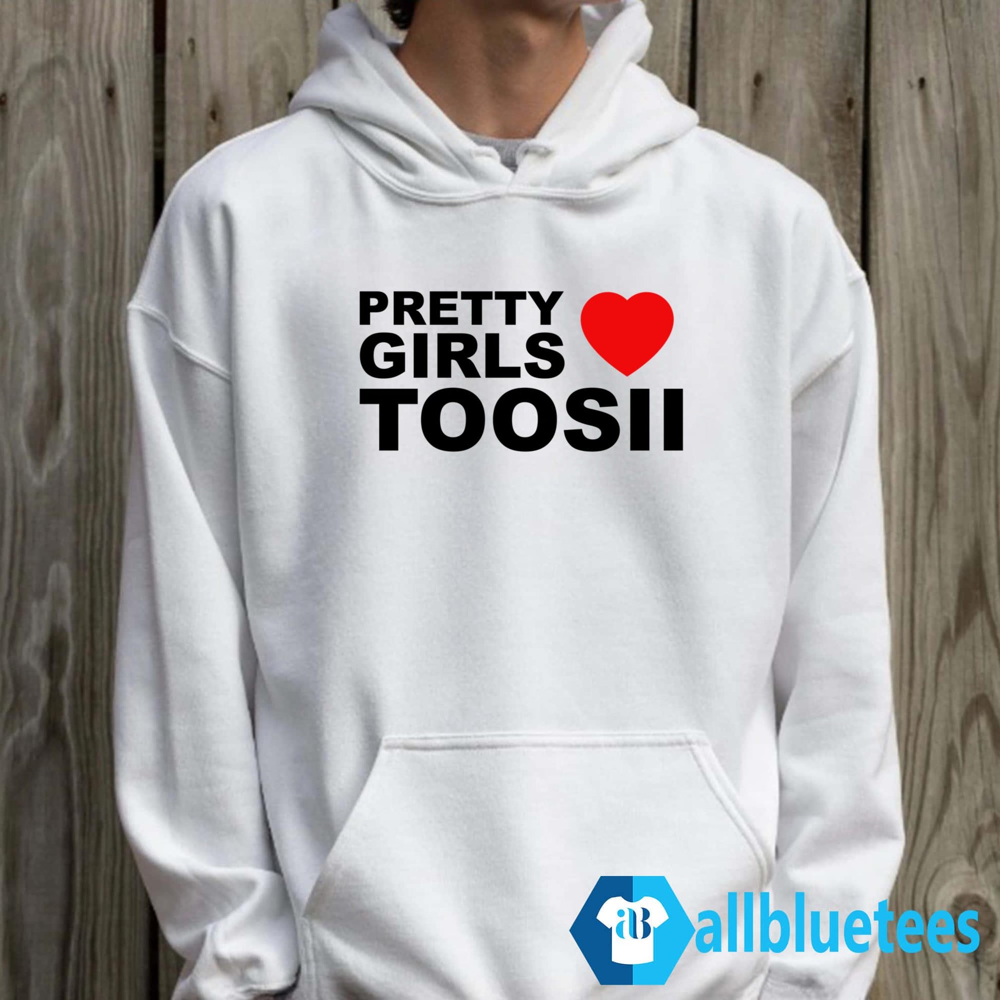 Pretty Girls Love Toosii Shirt