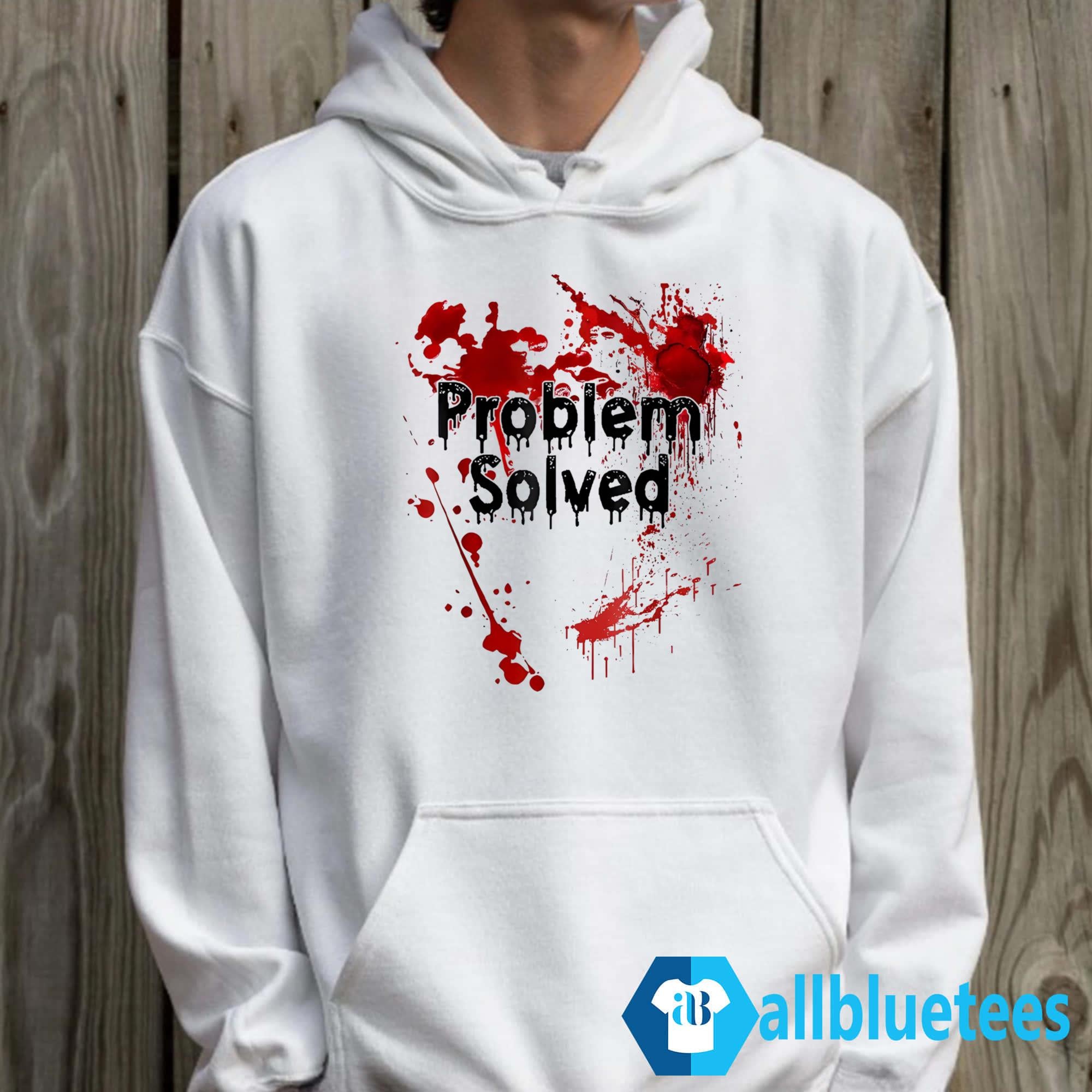 Problem Solved Bloody Halloween Shirt