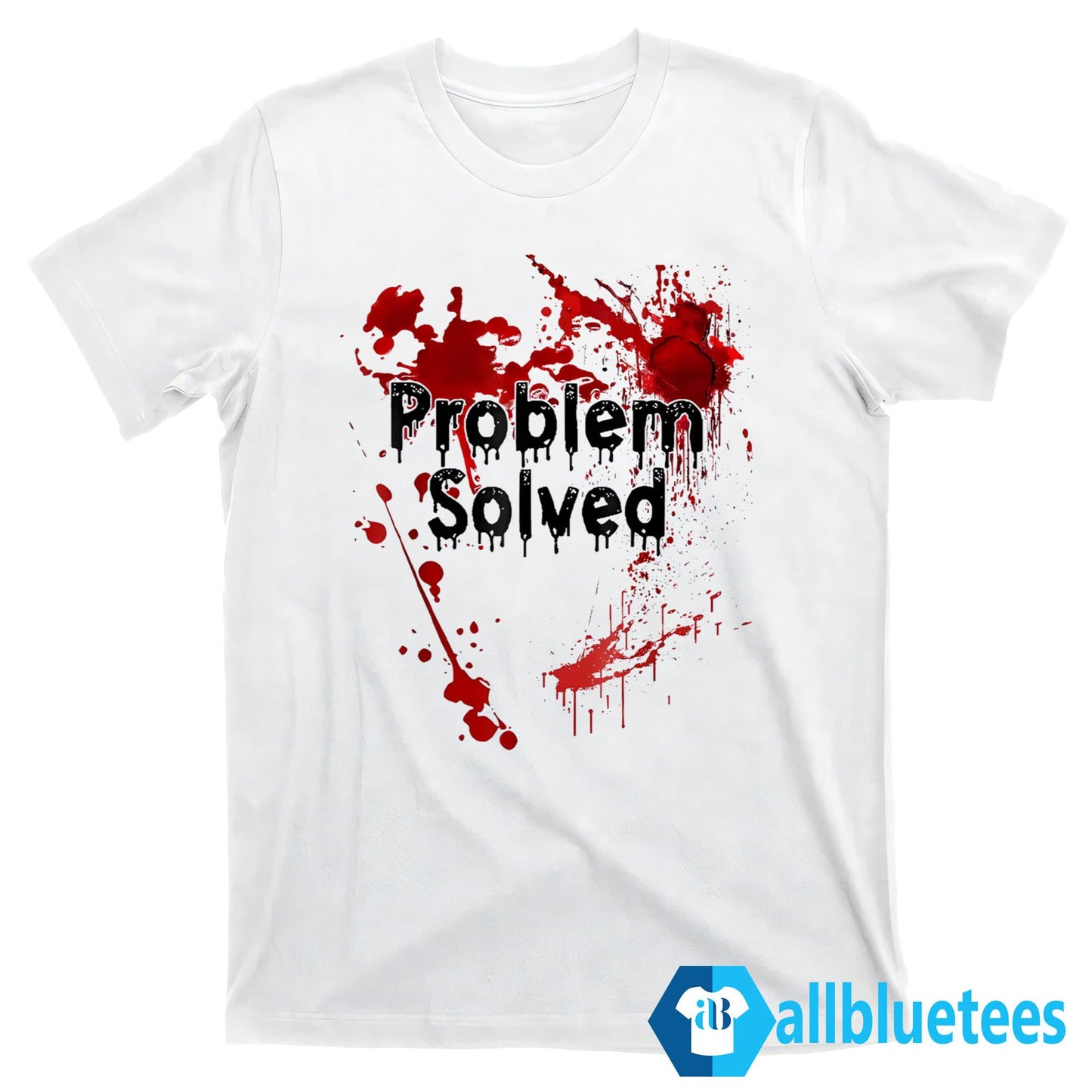 Problem Solved Bloody Halloween Shirt