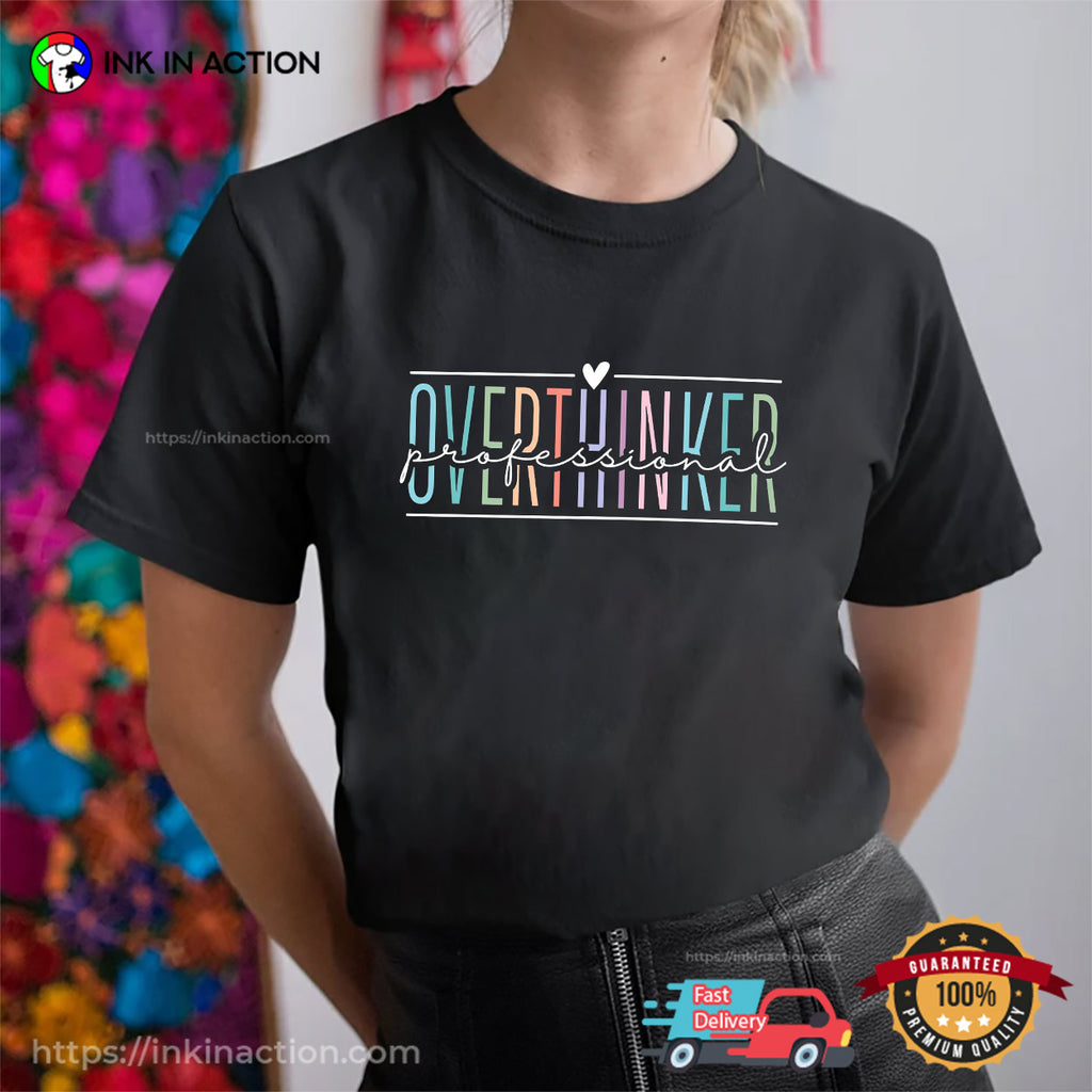 Professional Overthinker Funny Mental Health Shirt