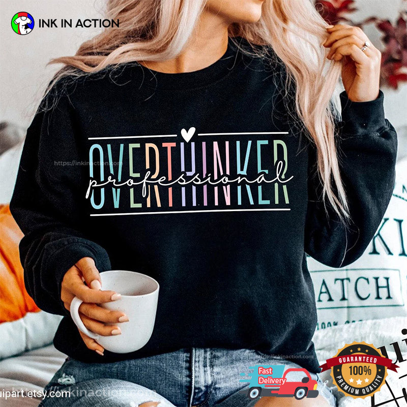 Professional Overthinker Funny Mental Health Shirt