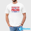 Prosecutor Vs Felon 2024 Shirt