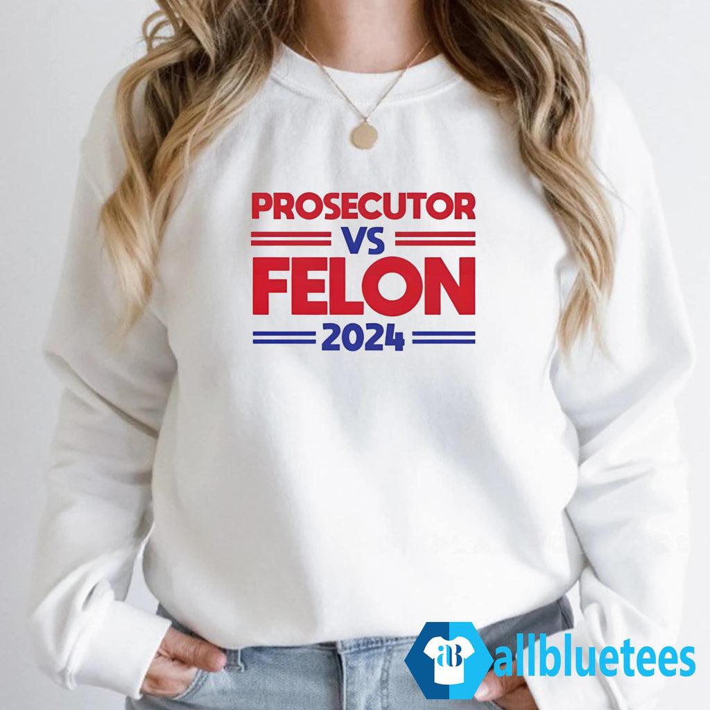 Prosecutor Vs Felon 2024 Shirt