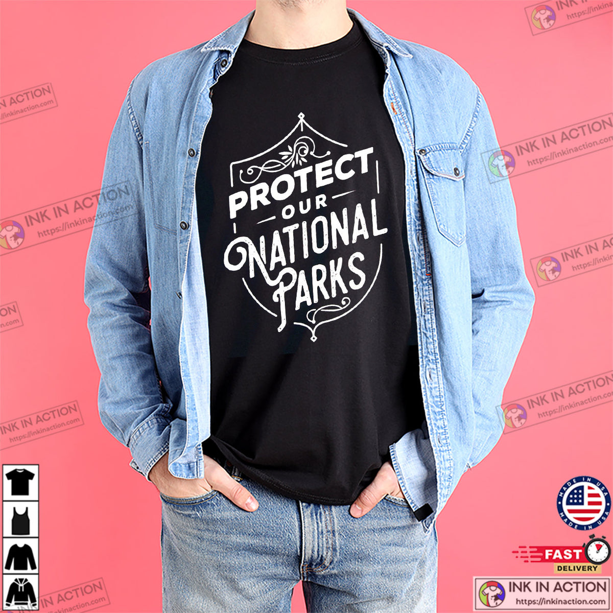 Protect Our National Parks Sign T-shirt