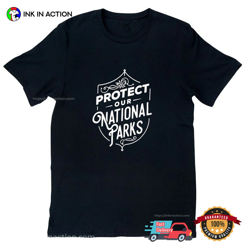 Protect Our National Parks Sign T-shirt