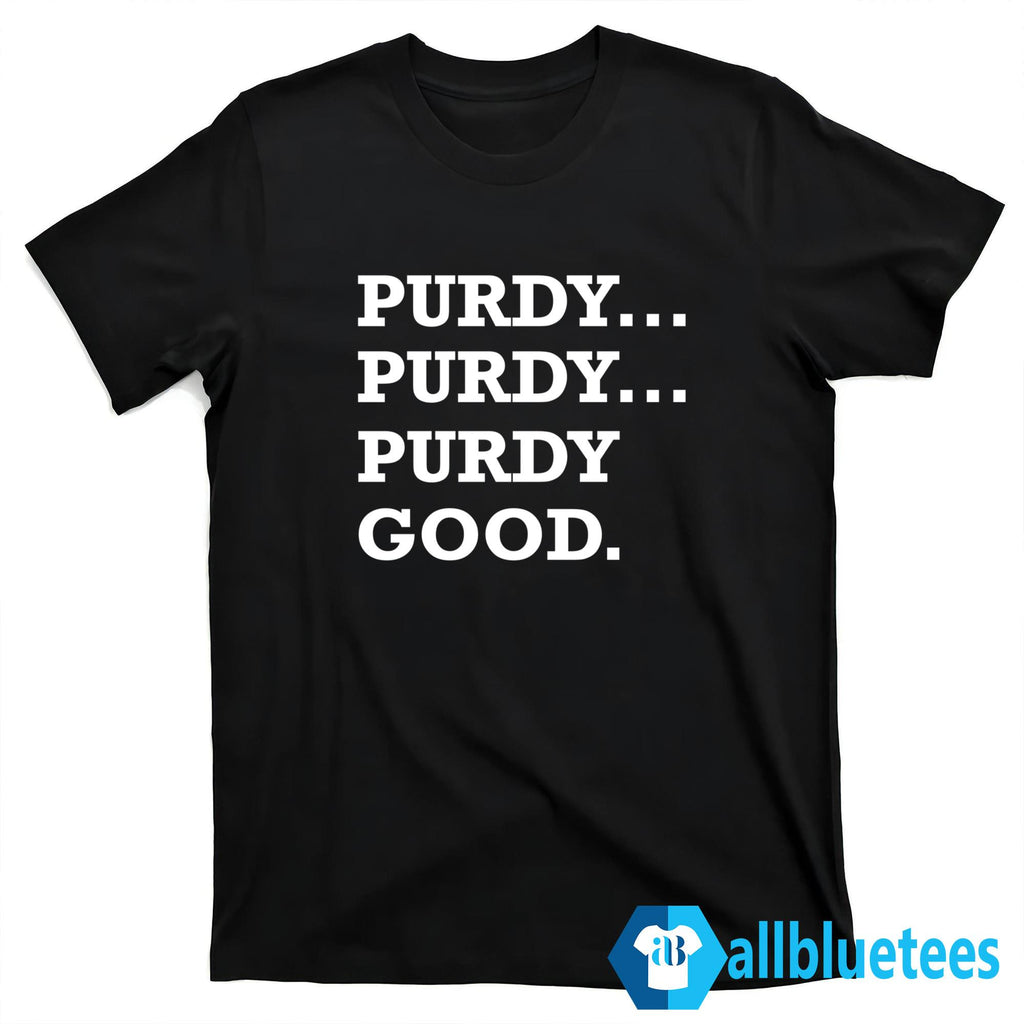 Purdy Purdy Purdy Good Shirt