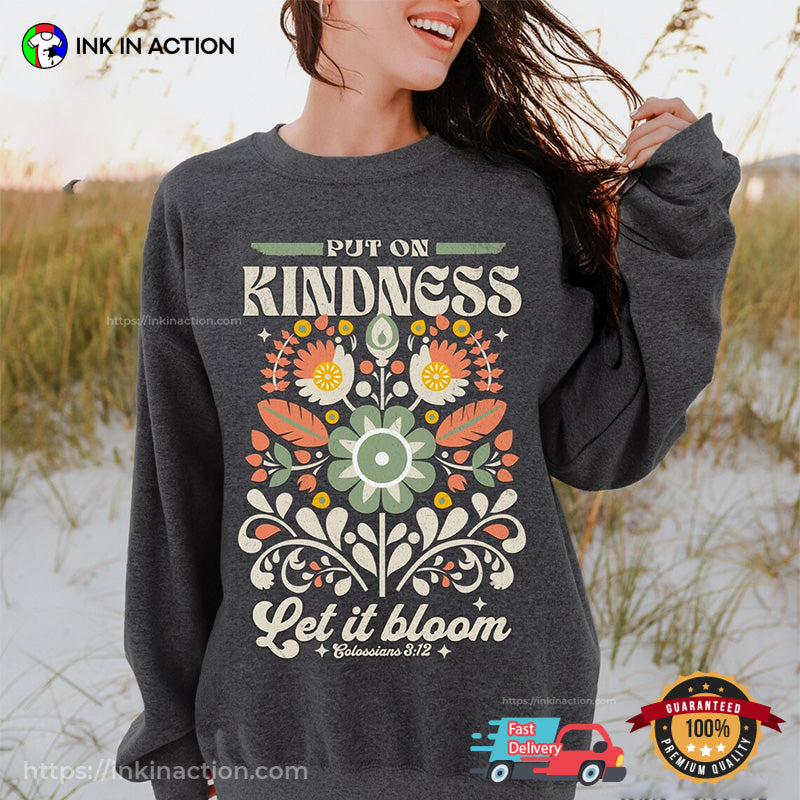 Put On Kindness Let It Bloom Comfort Colors T-shirt
