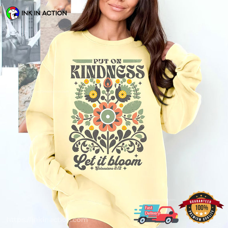 Put On Kindness Let It Bloom Comfort Colors T-shirt