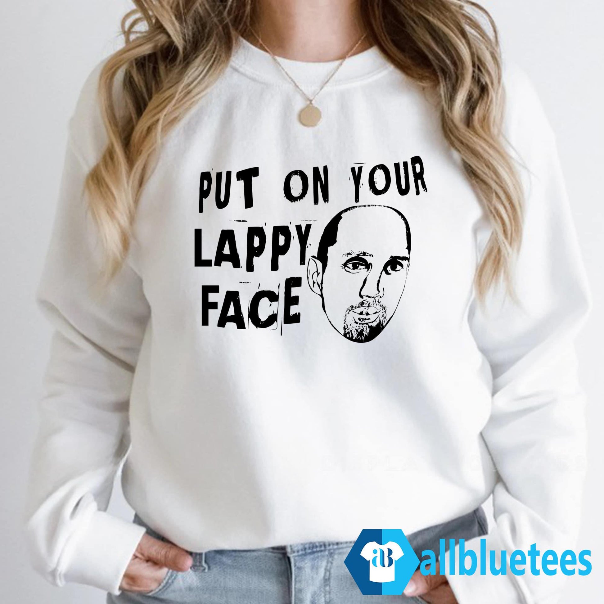 Put On Your Lappy Face Shirt