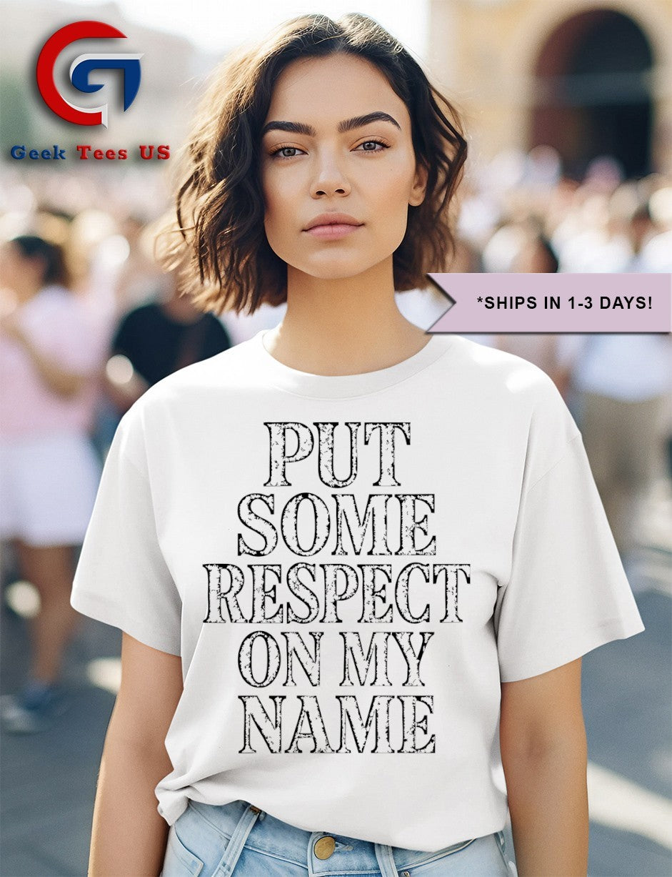 Put some respect on my name shirt