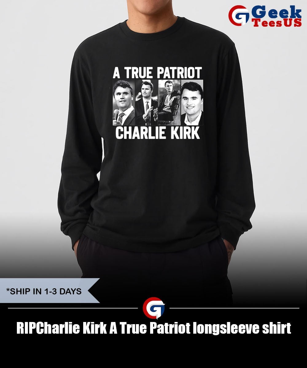 RIPCharlie Kirk A True Patriot shirt