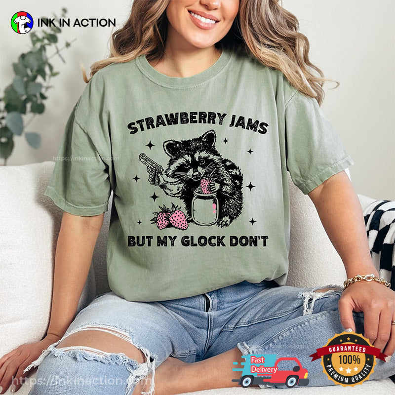 Raccoon And Strawberry Jams But My Glock Don’t Funny Comfort Colors T-shirt