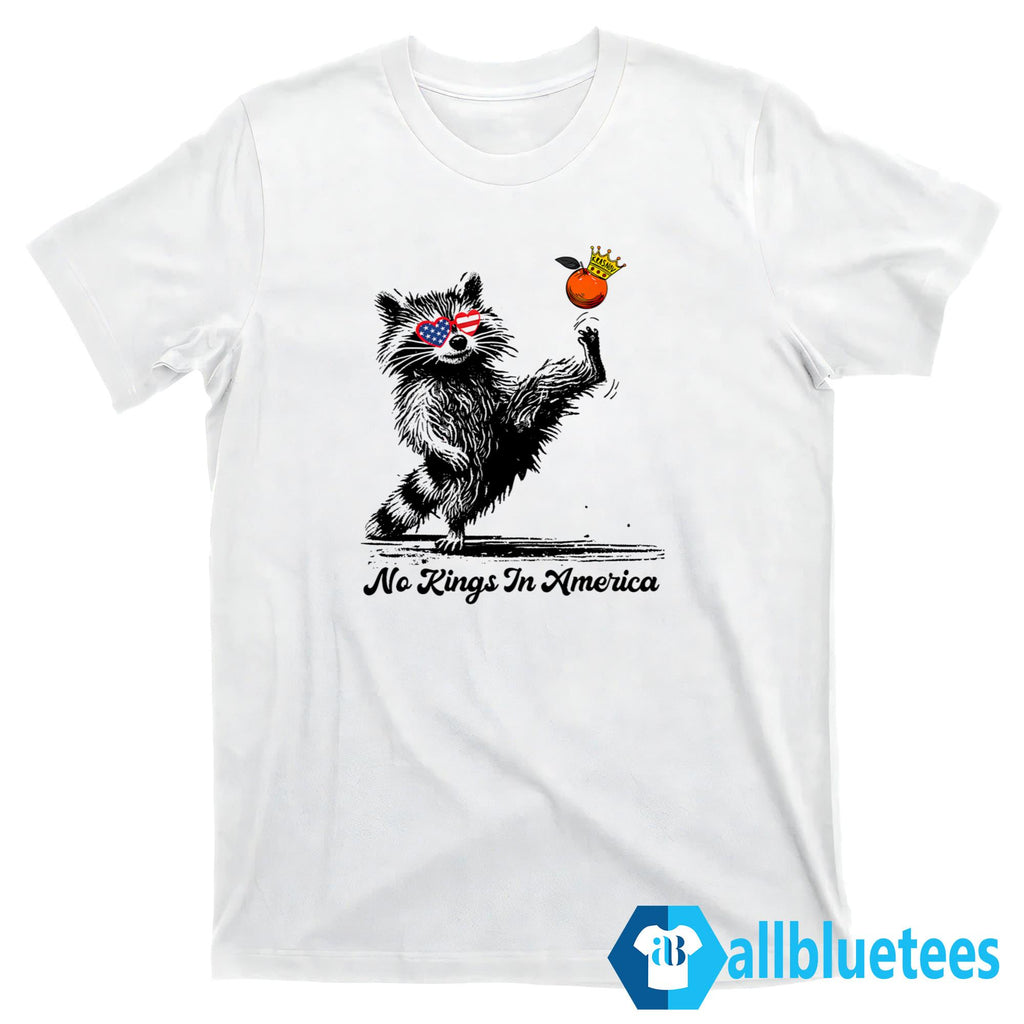 Raccoon No Kings In America Shirt