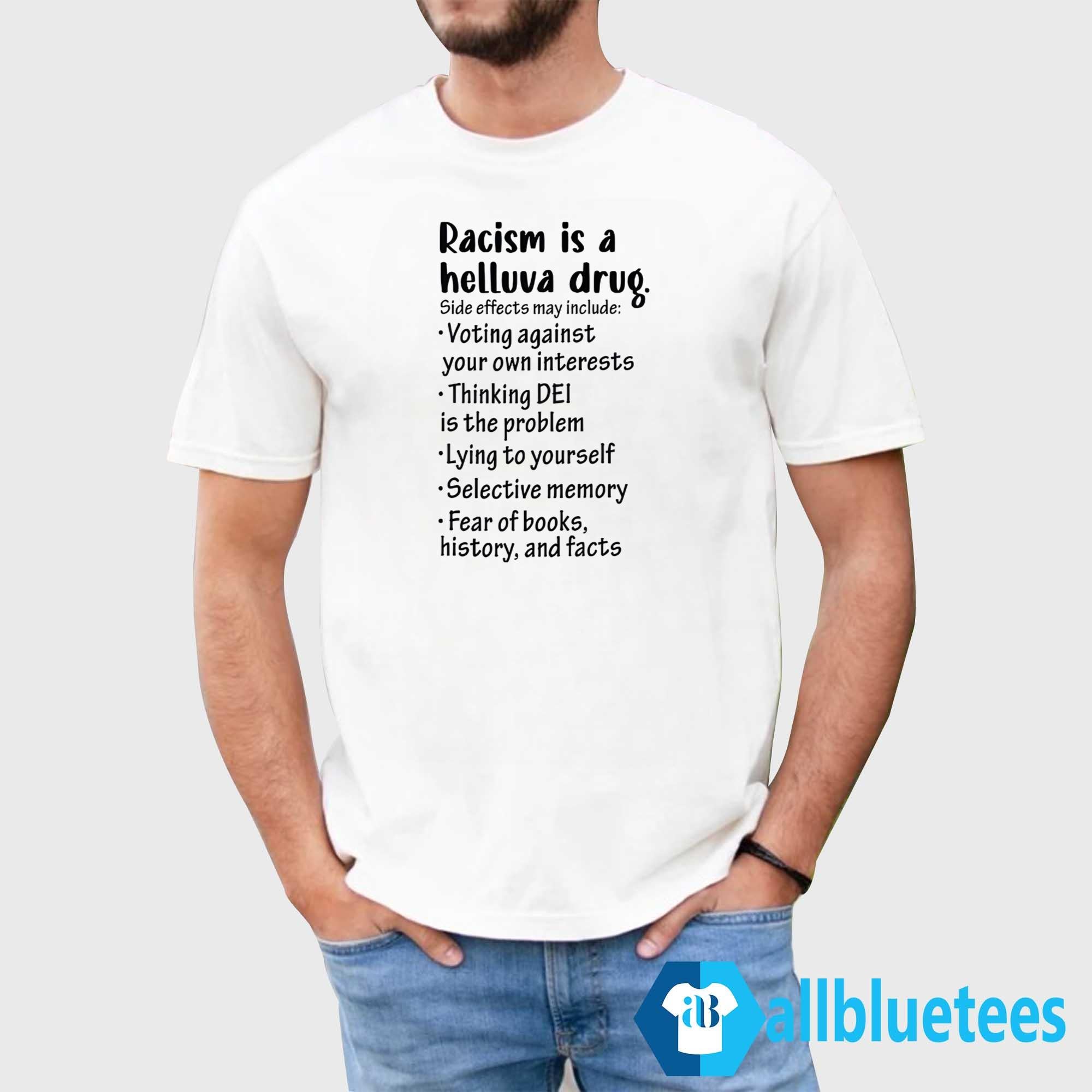 Racism Is A Helluva Drug Shirt