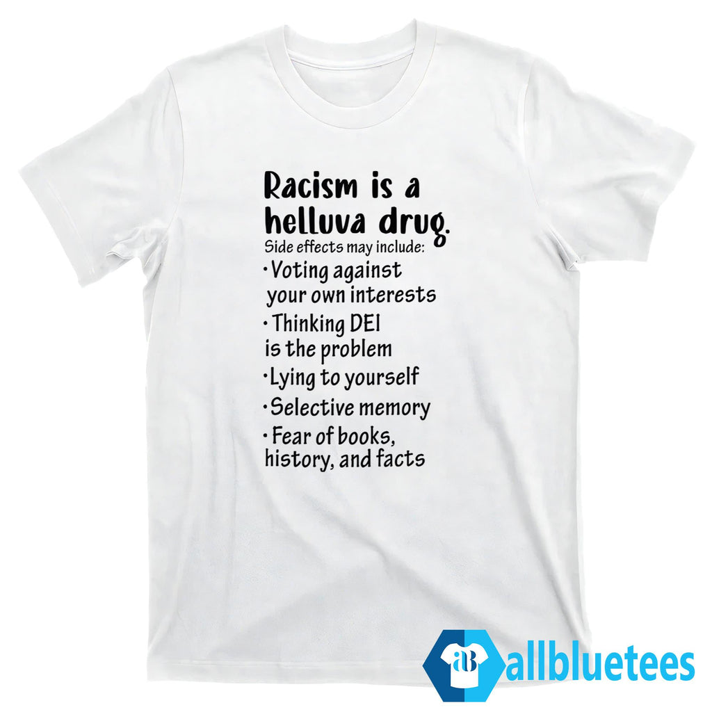 Racism Is A Helluva Drug Shirt