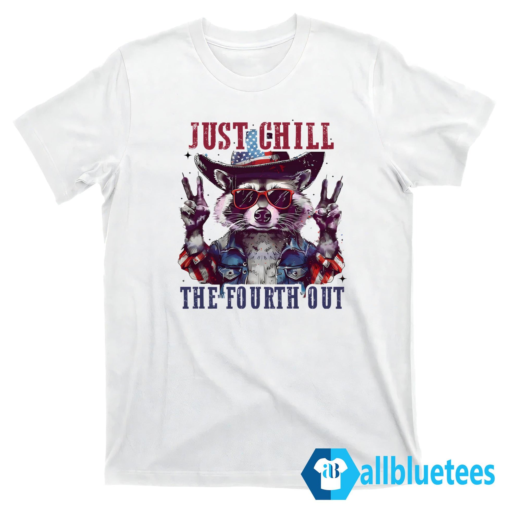 Raccoon Just Chill The Fourth Out Shirt