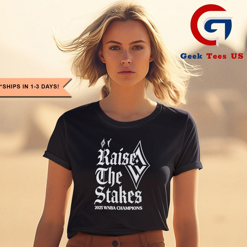 Raise the Stakes Las Vegas Aces 2025 WNBA Finals Champions shirt