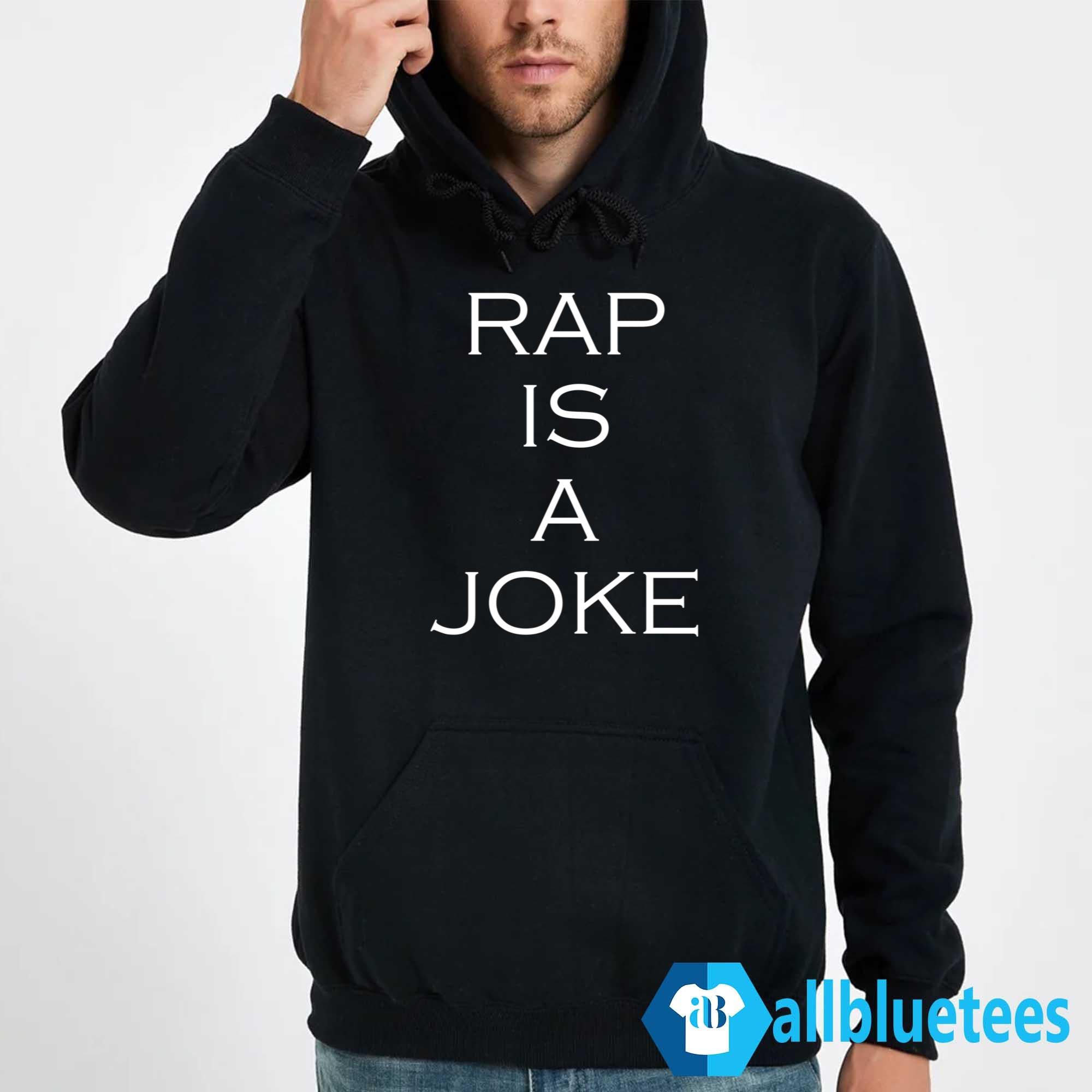 Rap Is A Joke Shirt