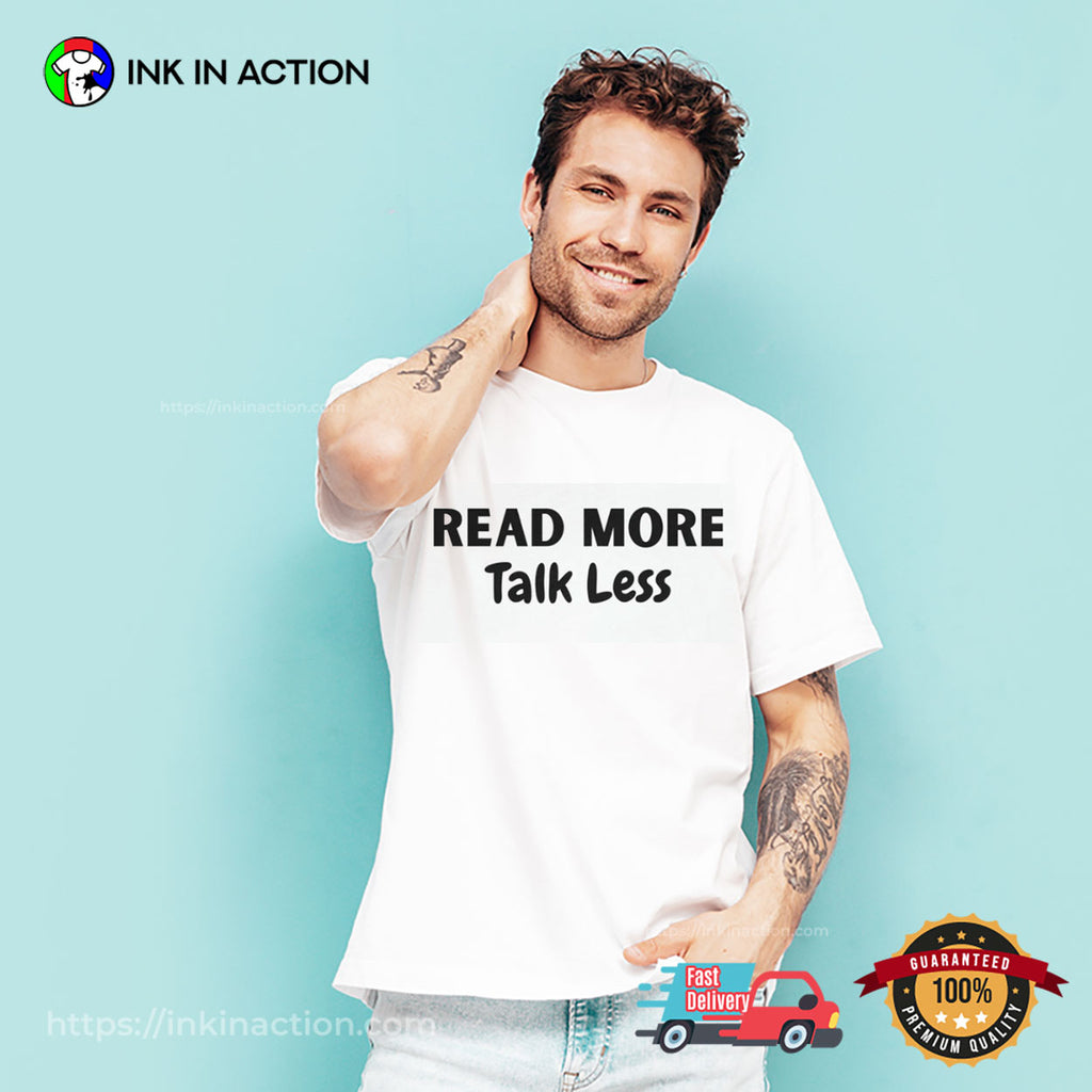 Read More Talk Less Bookish T-shirt