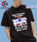 Real women love baseball smart women love the Toronto Blue Jays baseball 2025 shirt