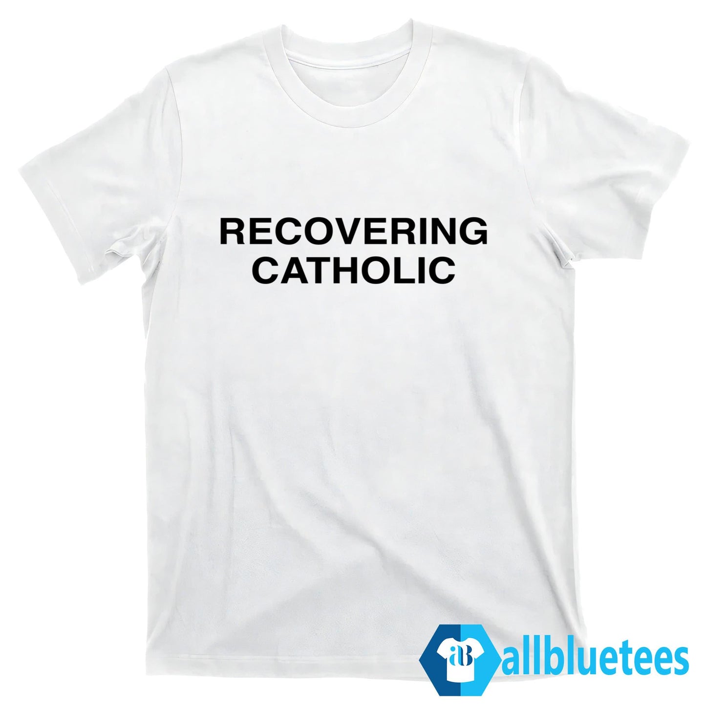 Recovering Catholic Shirt