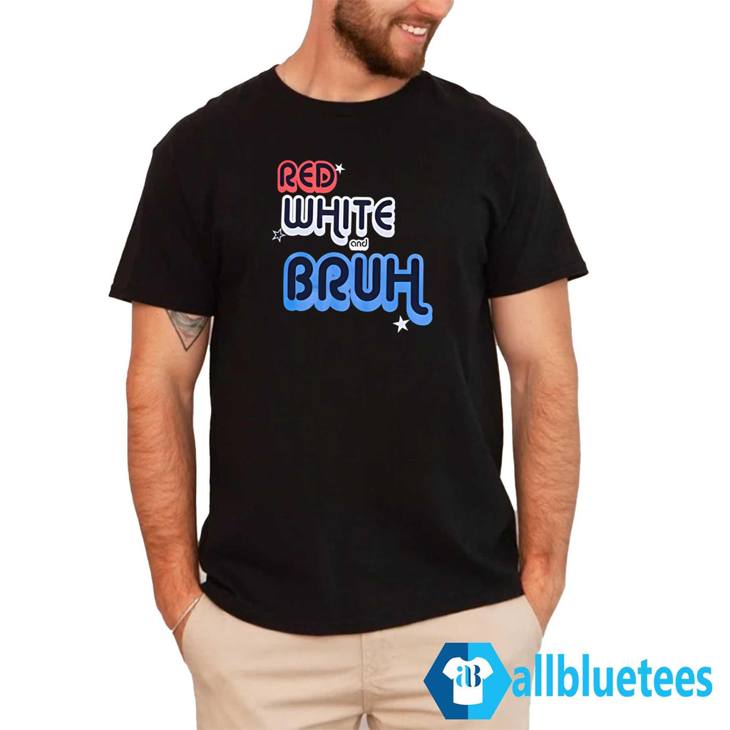 Red White And Bruh Shirt