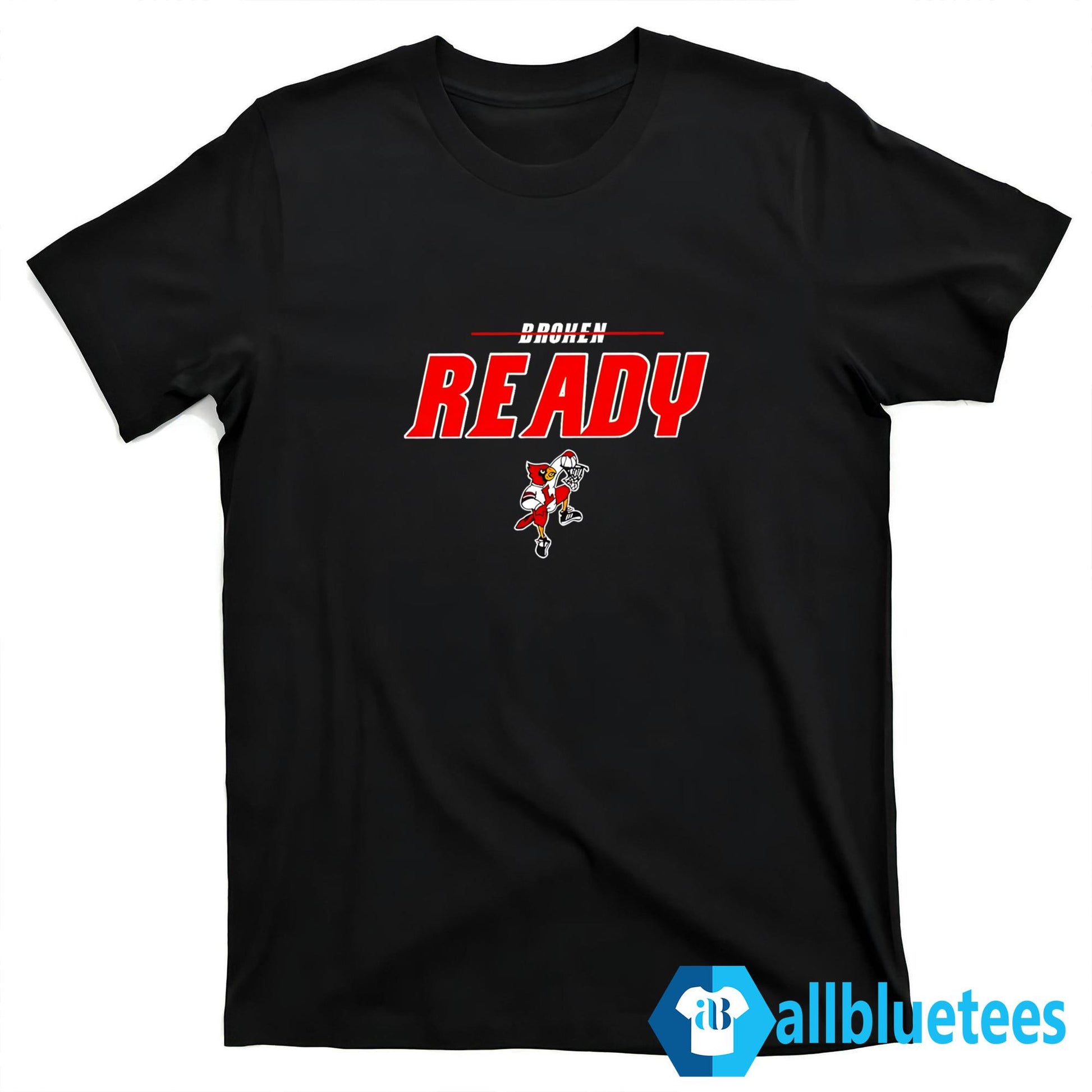 Redrage Tailgate Broken Ready Louisville Shirt