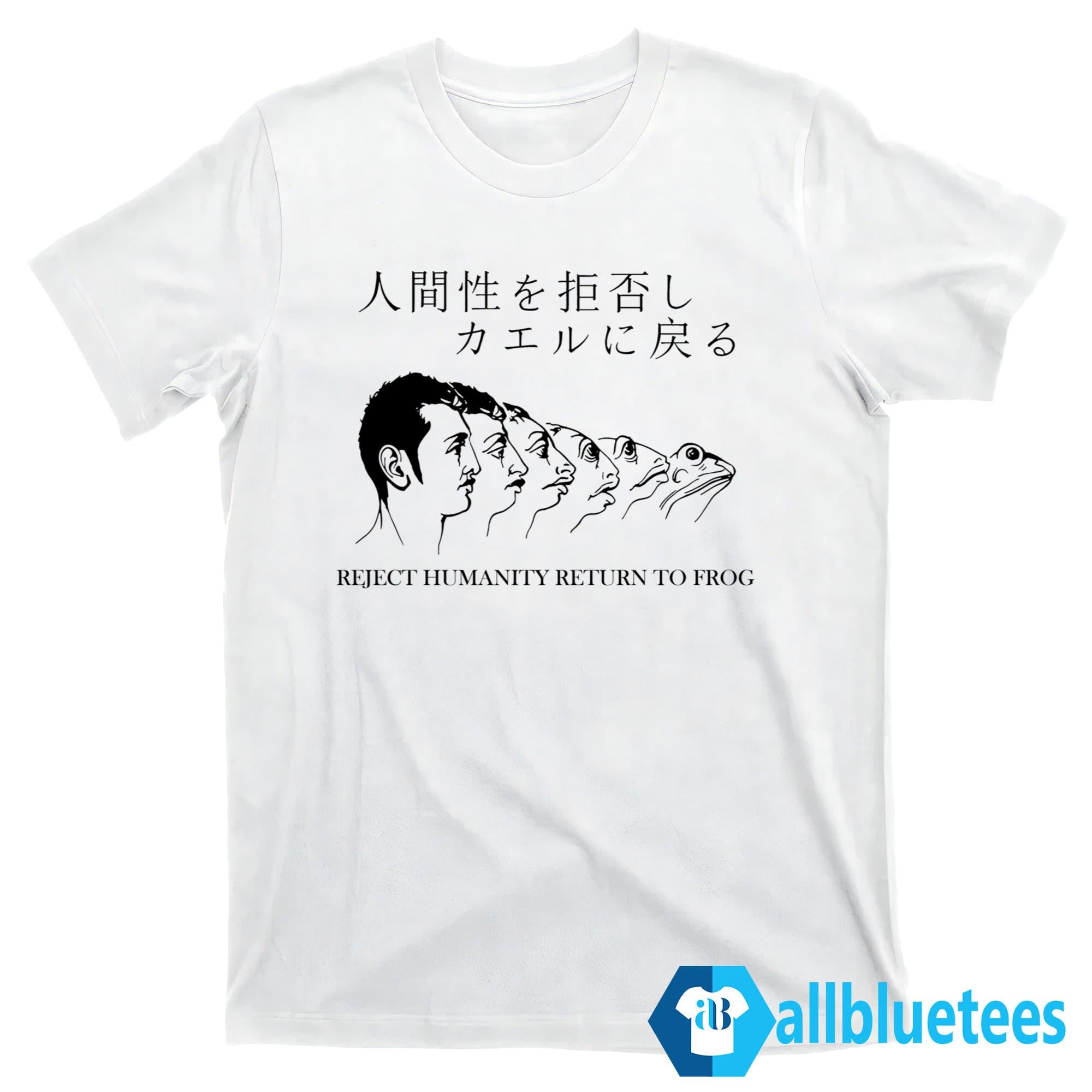 Reject Humanity Return To Frog Shirt