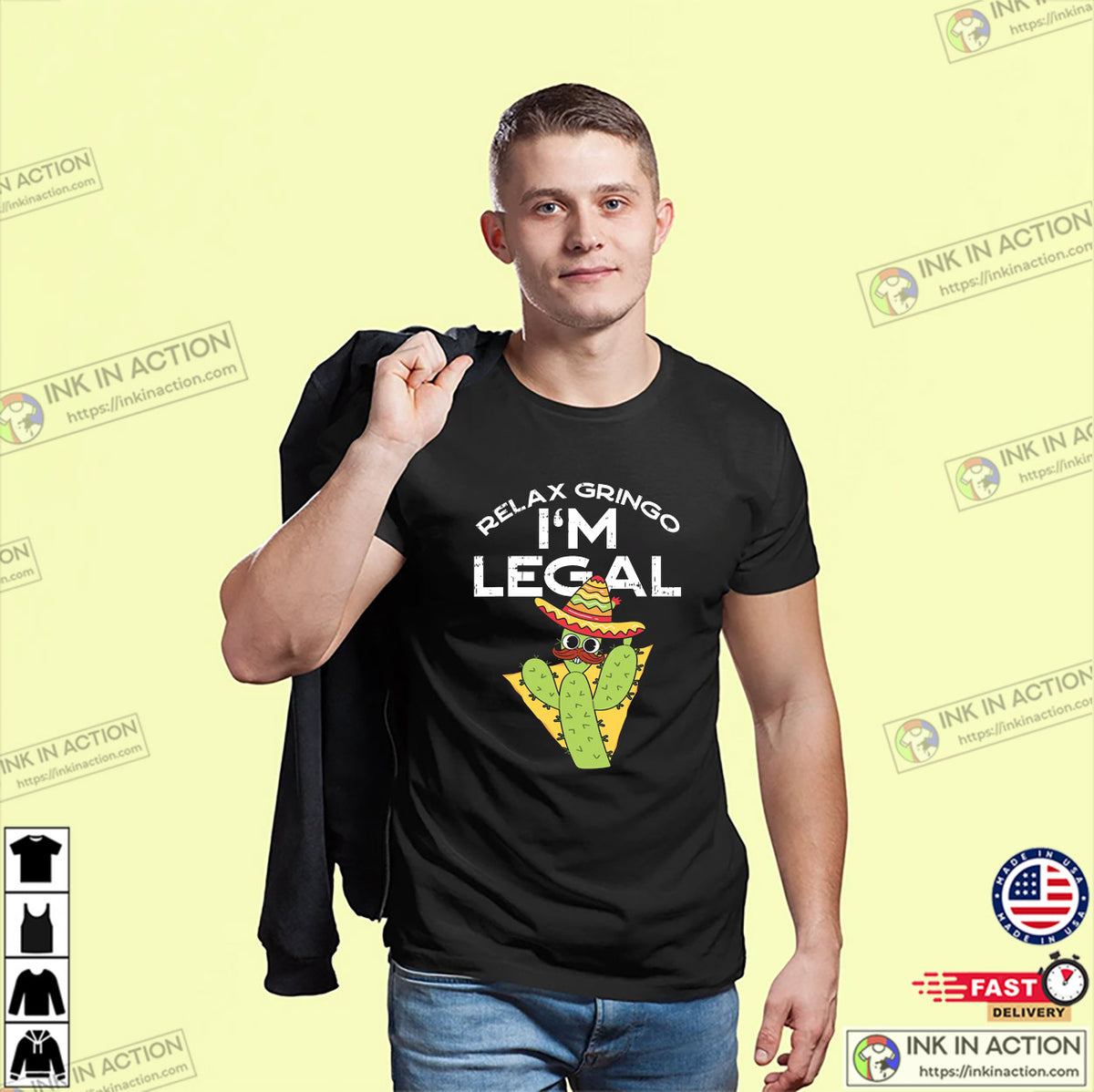 Relax Gringo I’m Legal Cinco De Mayo Cactus T-shirt