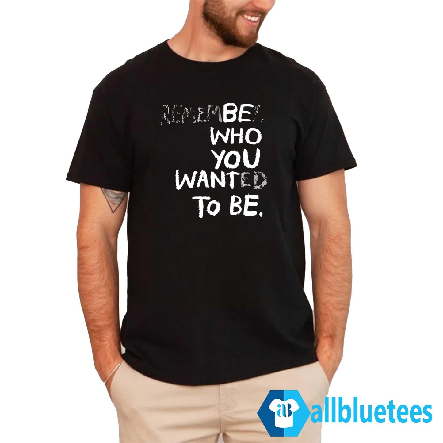 Remember Who You Wanted To Be Shirt