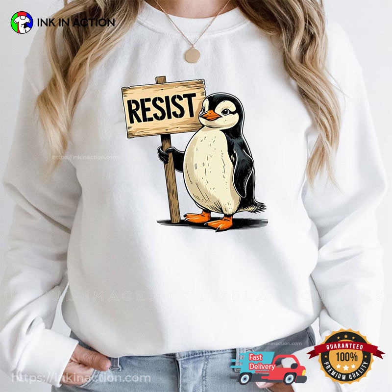 Resist Penguin Activism No Tariffs T-shirt