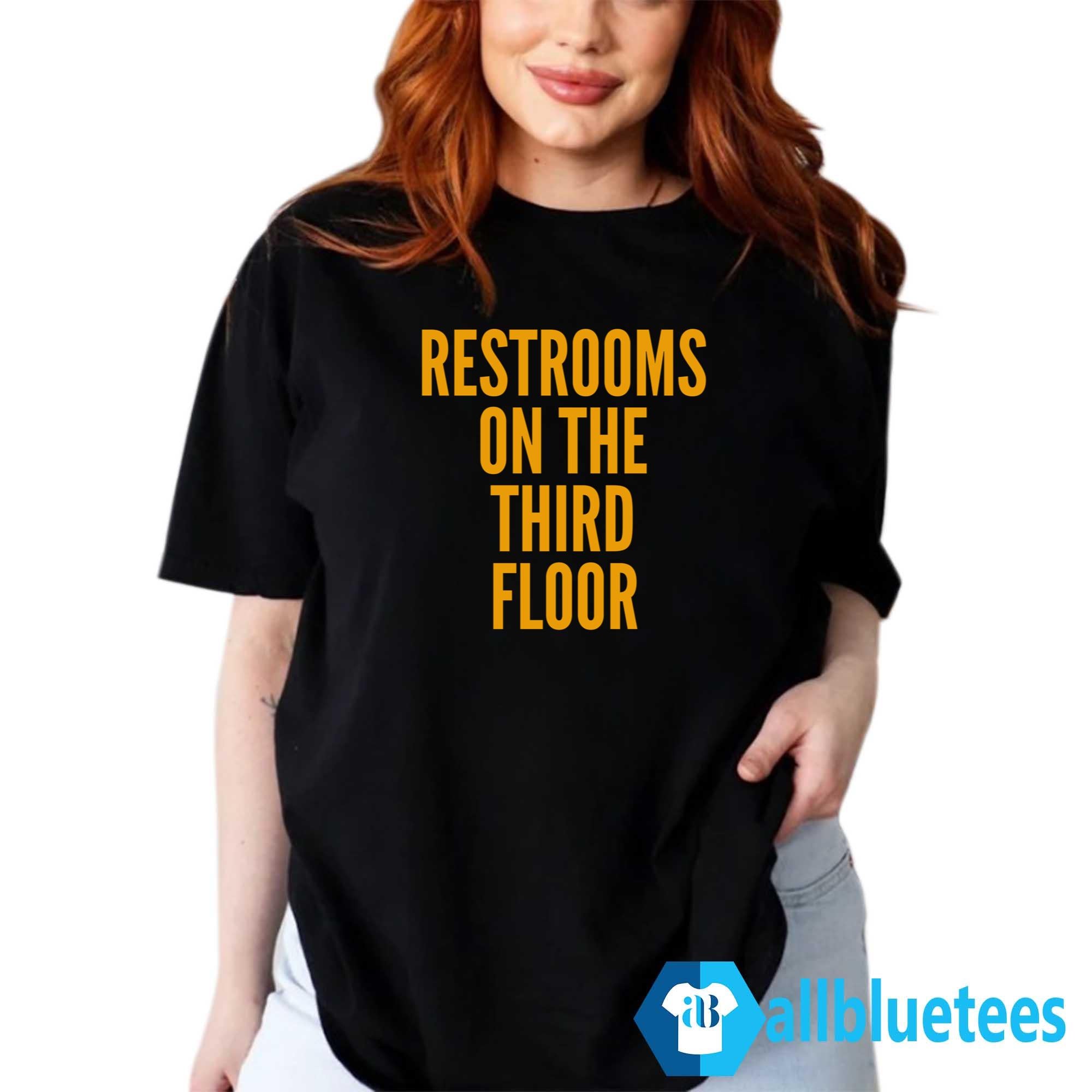 Restroom On The Third Floor Shirt