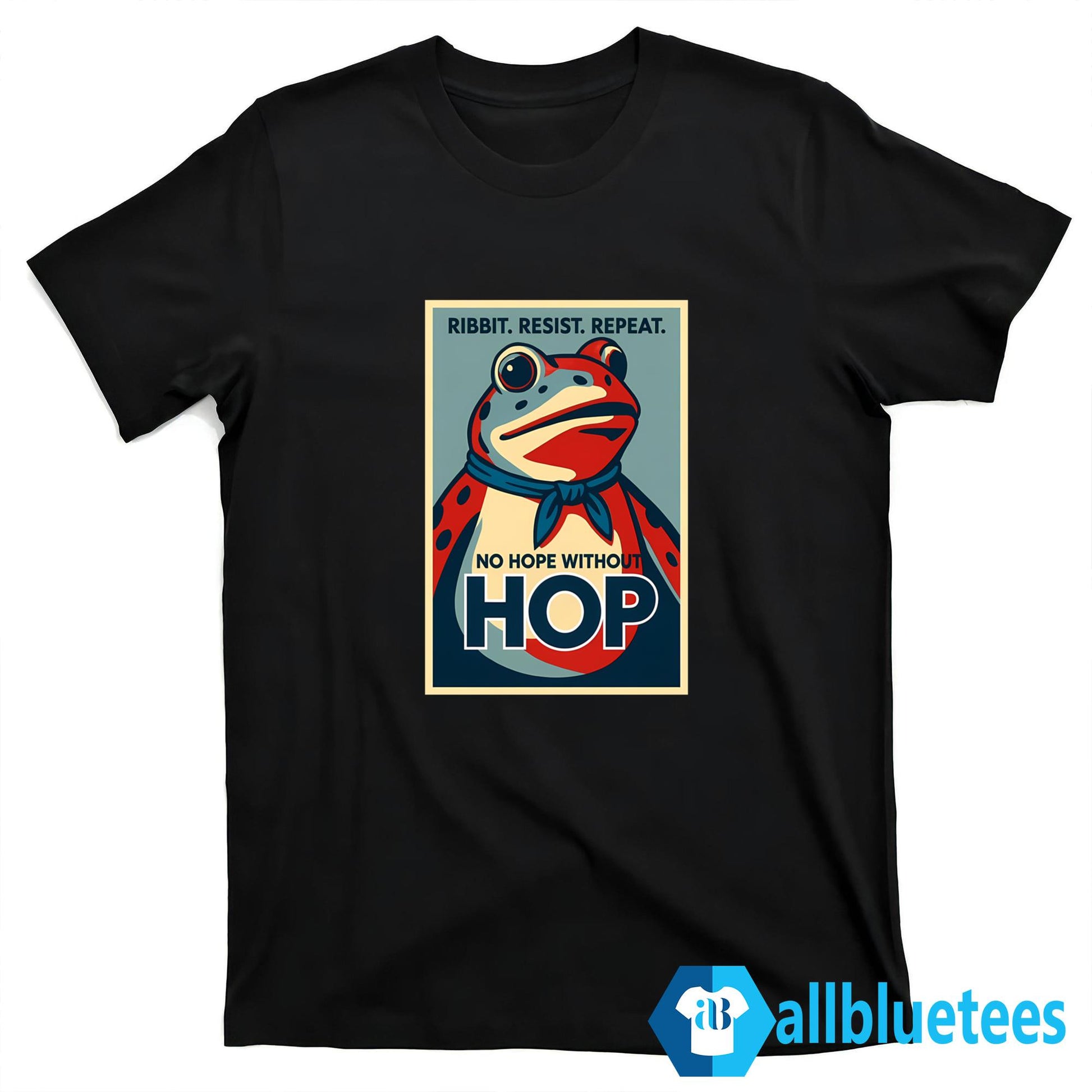 Ribbit Resist Repeat No Hope Without Hop Shirt
