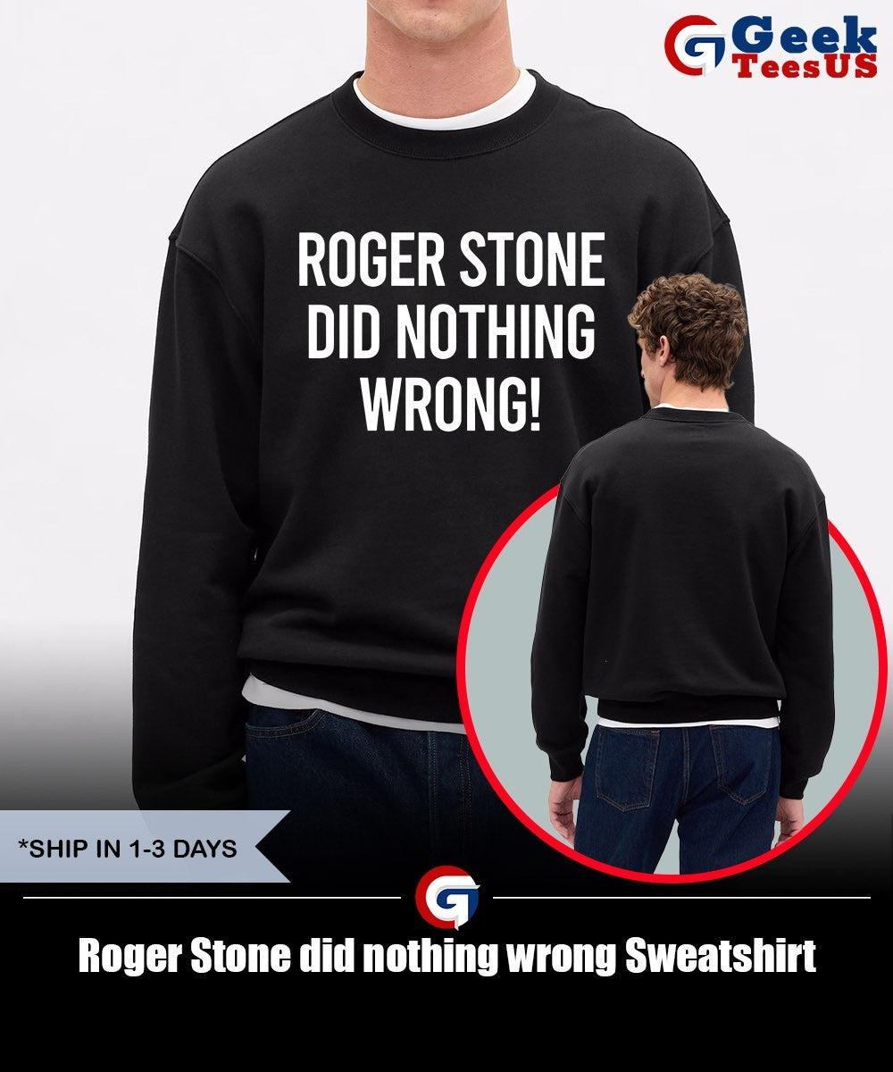 Roger Stone did nothing wrong shirt