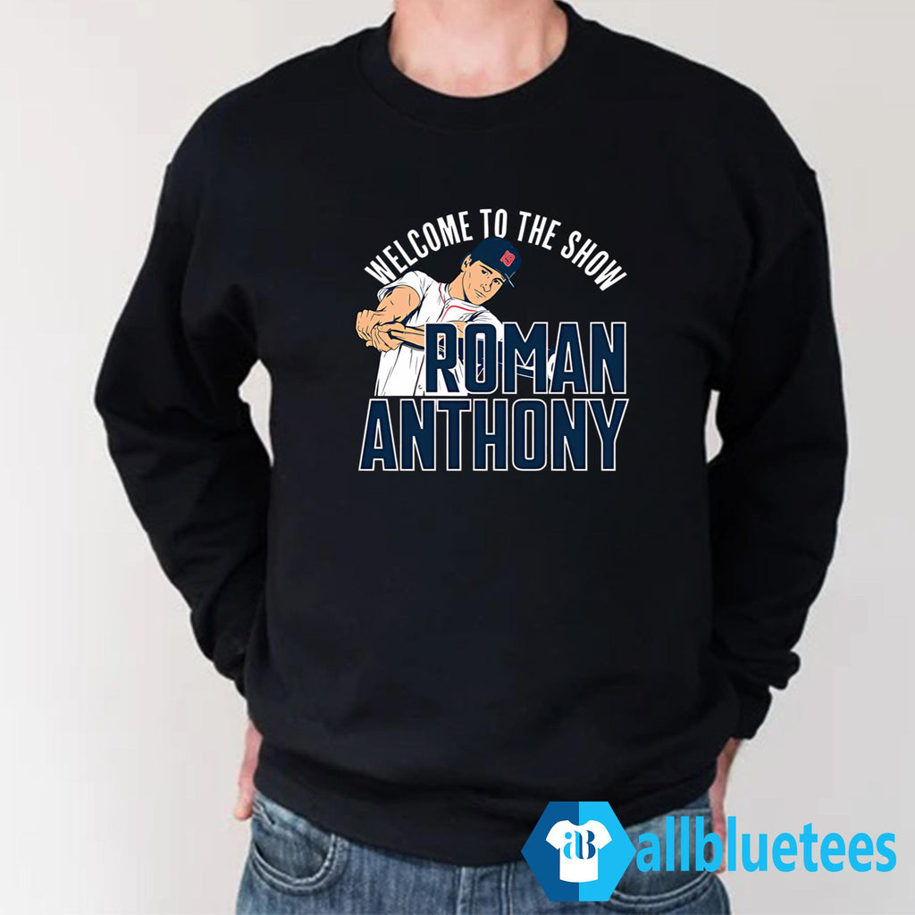 Roman Anthony Welcome To The Show Shirt