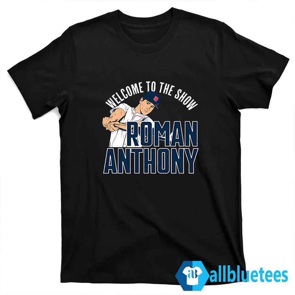 Roman Anthony Welcome To The Show Shirt