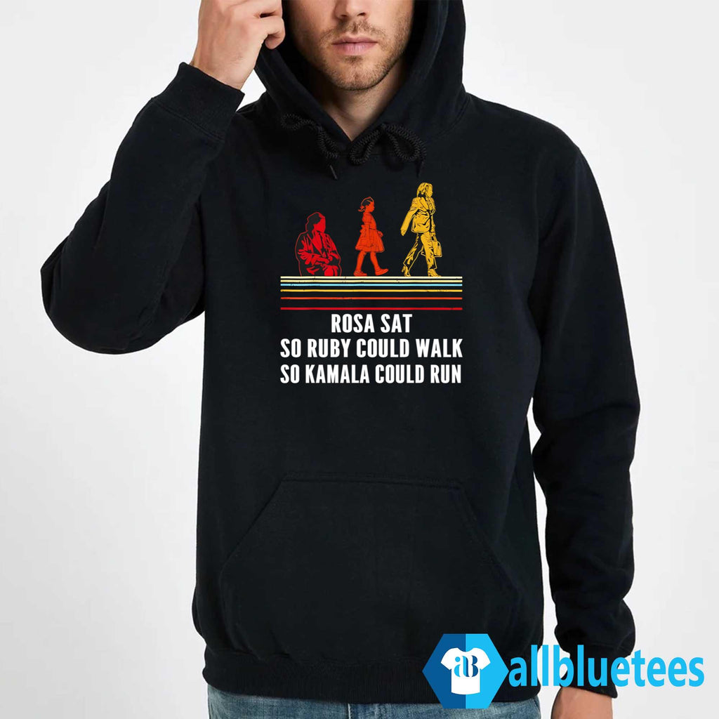 Rosa Sat So Ruby Could Walk So Kamala Could Run Shirt