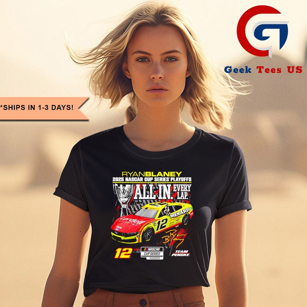 Ryan Blaney 2025 NASCAR Cup Series Playoffs Menards All In Every Lap signature shirt