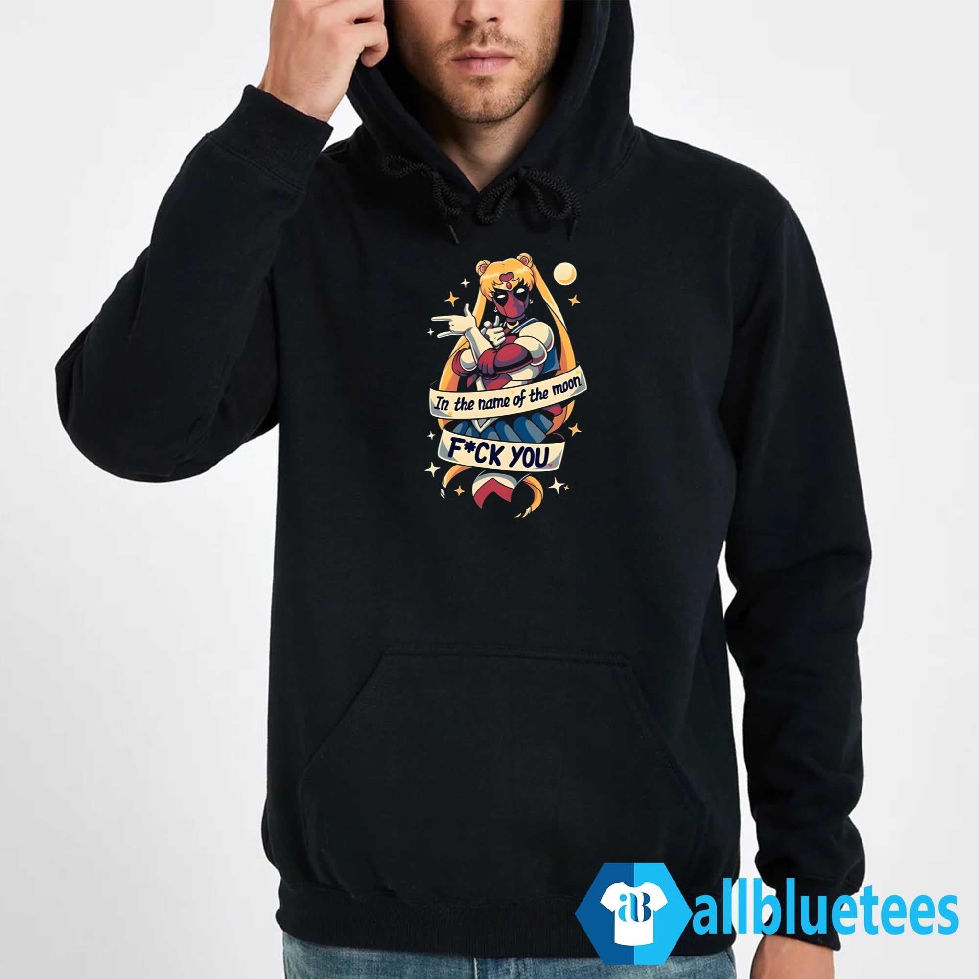 Sailor Deadpool In The Name Of The Moon F-ck You Shirt