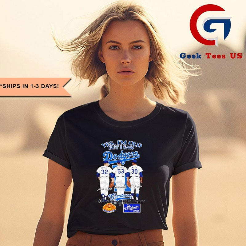 Sandy Koufax Don Drysdale Maury Wills yes I’m old but I saw LA Dodgers Greatness 2025 shirt