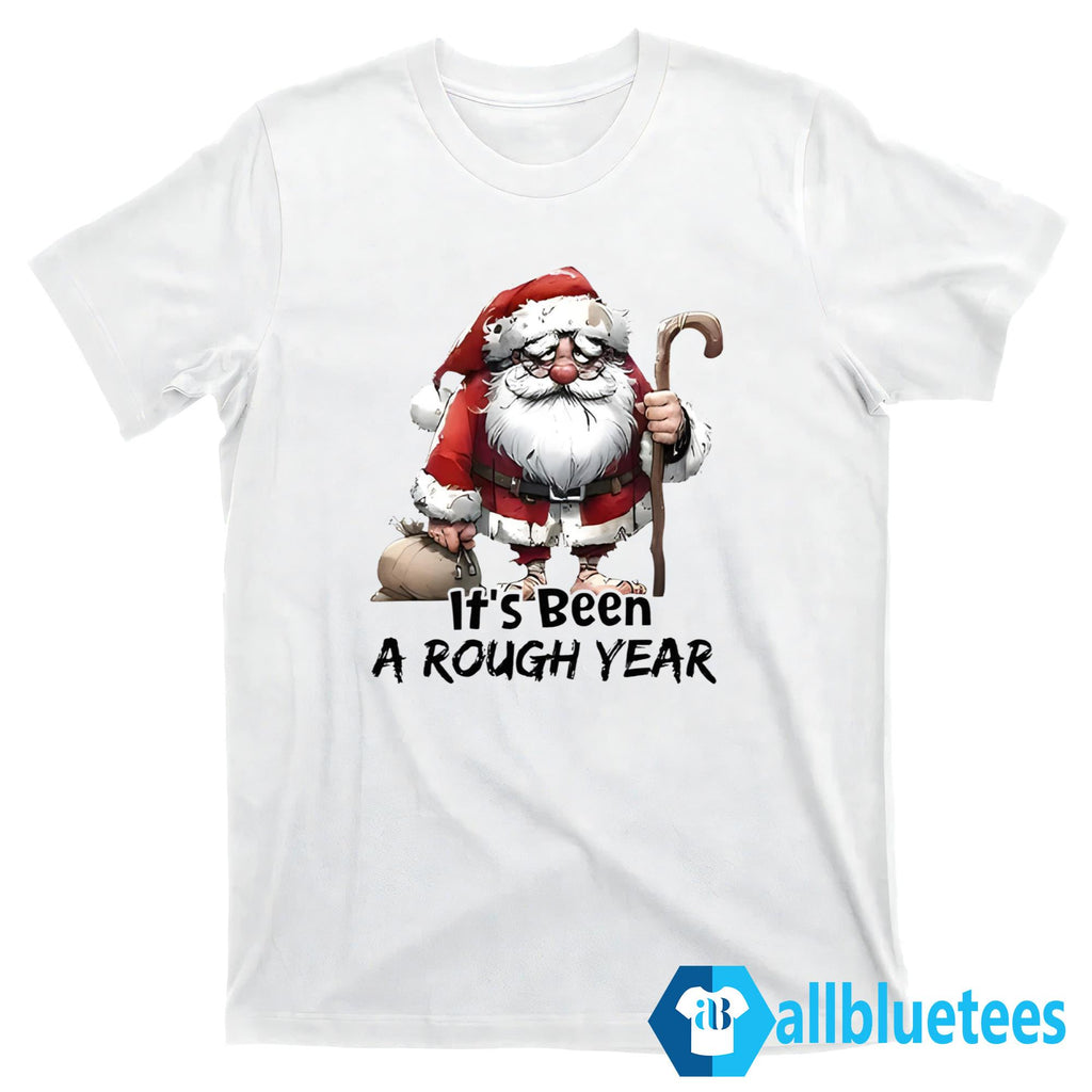 Santa Claus It’s Been A Rough Year Shirt