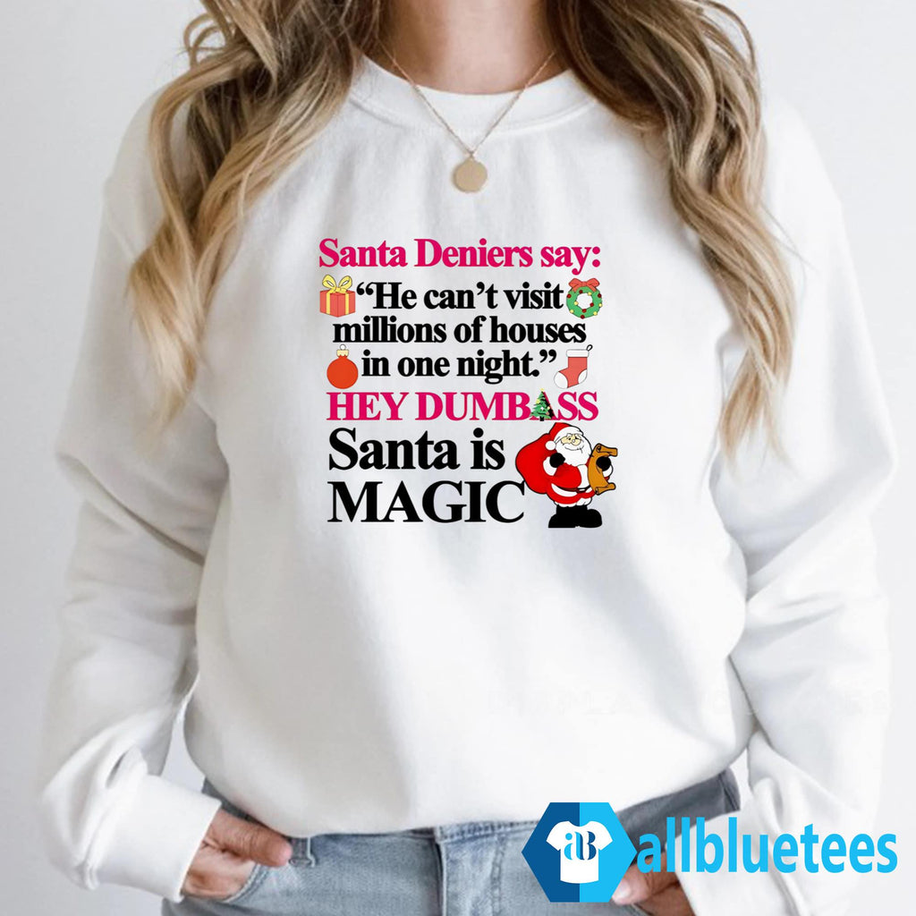 Santa Deniers Say He Can’t Visit Millions Of Houses In One Night Shirt