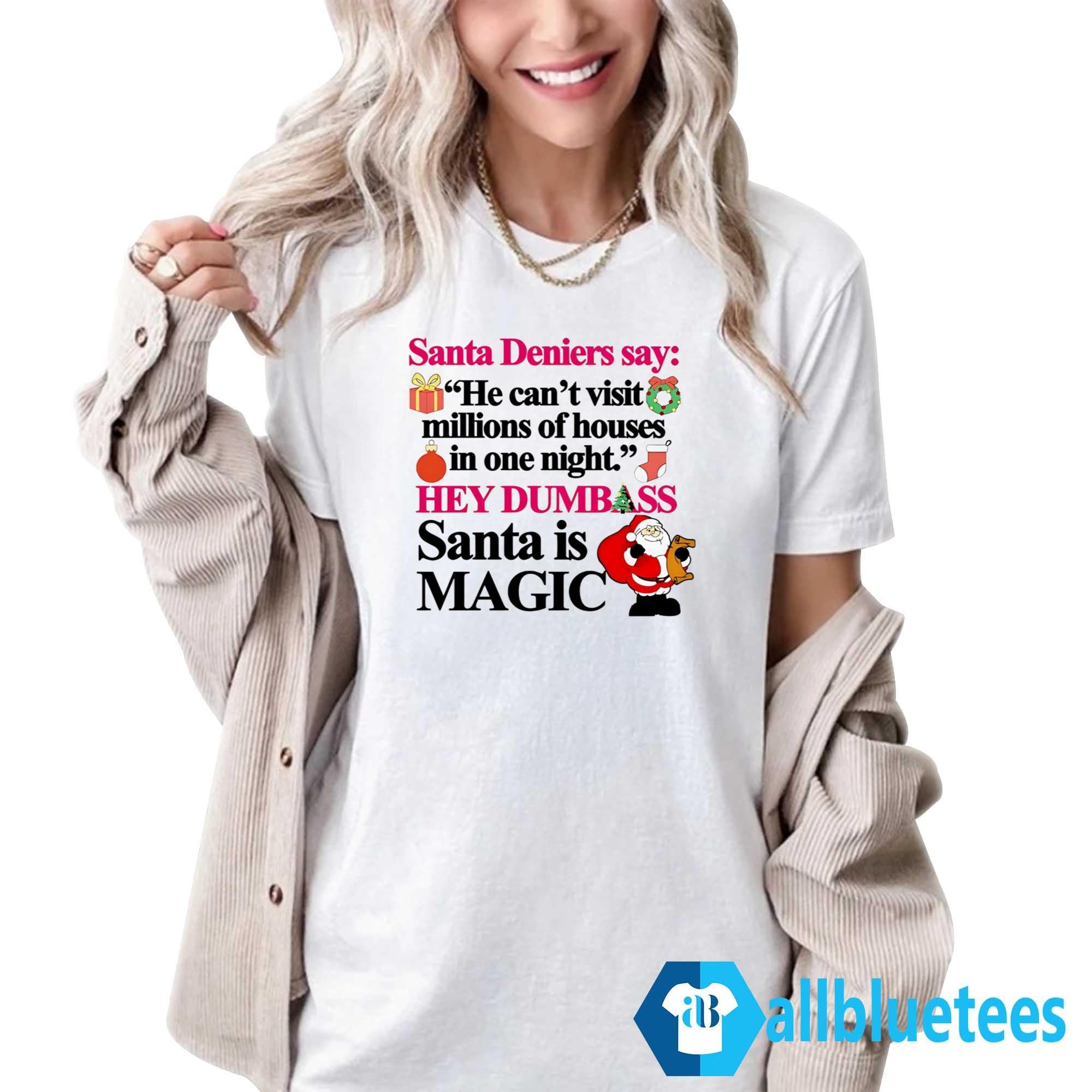 Santa Deniers Say He Can’t Visit Millions Of Houses In One Night Shirt