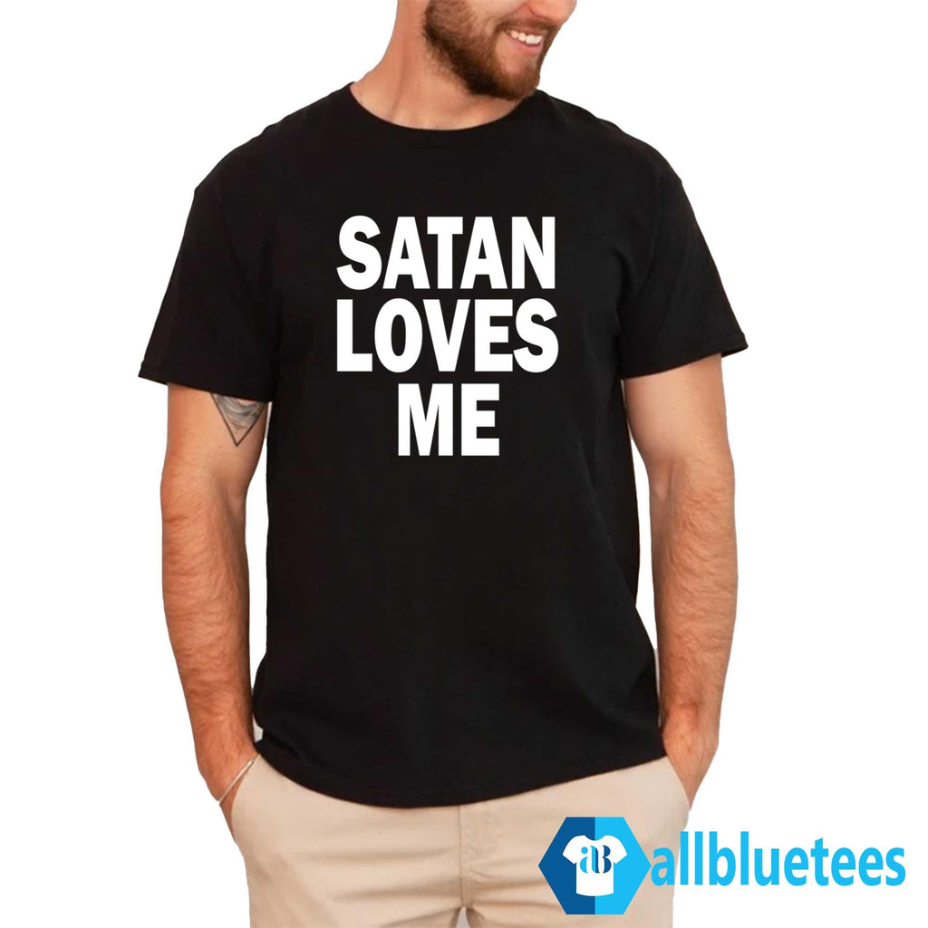 Satan Loves Me Shirt
