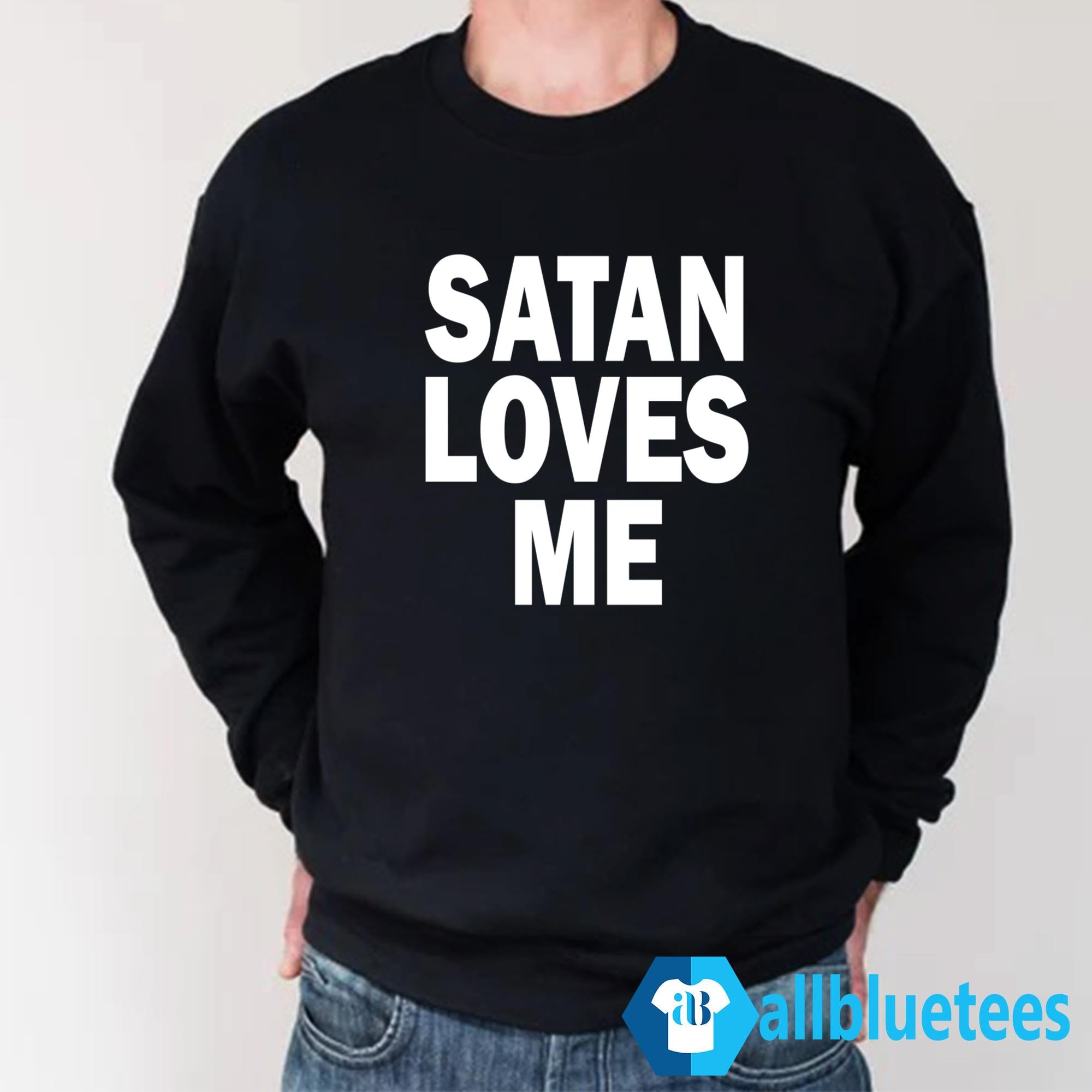 Satan Loves Me Shirt