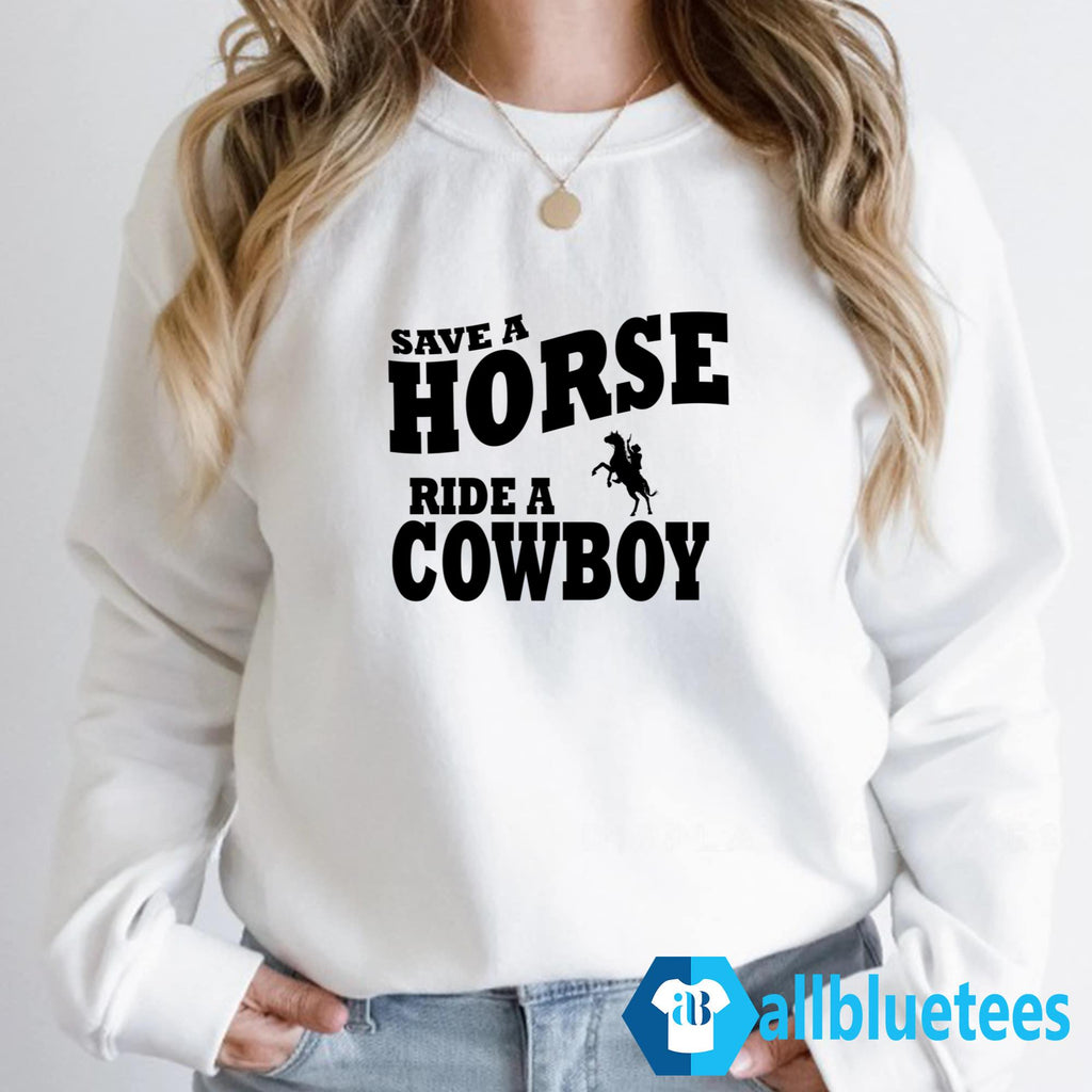 Save A Horse Ride Cowboy Shirt