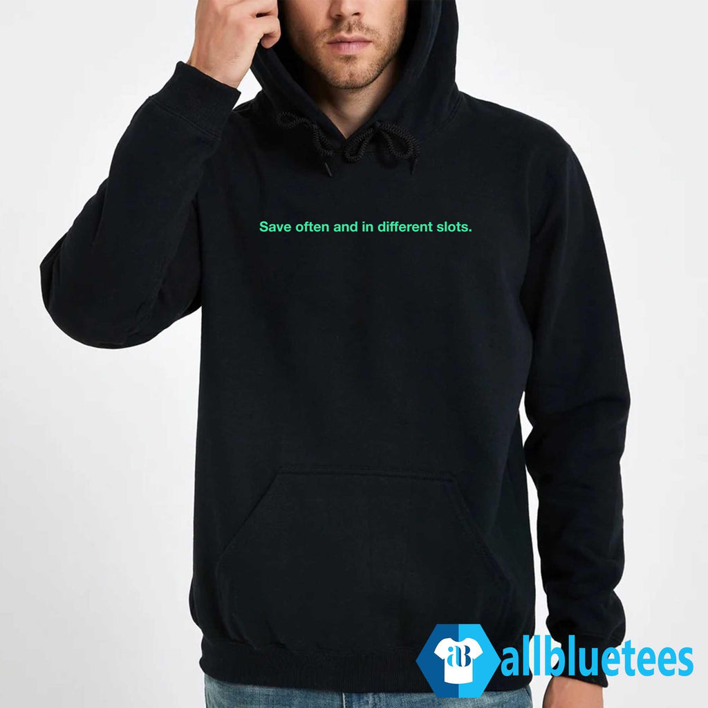 Save Often And In Different Slots Shirt
